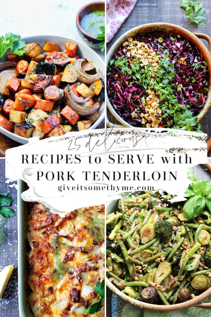 25 Side Dishes for Pork Tenderloin Give it Some Thyme