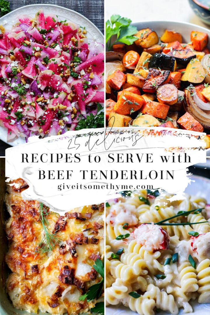 What to Serve with Beef Tenderloin 25 Best Side Dishes Give it Some Thyme