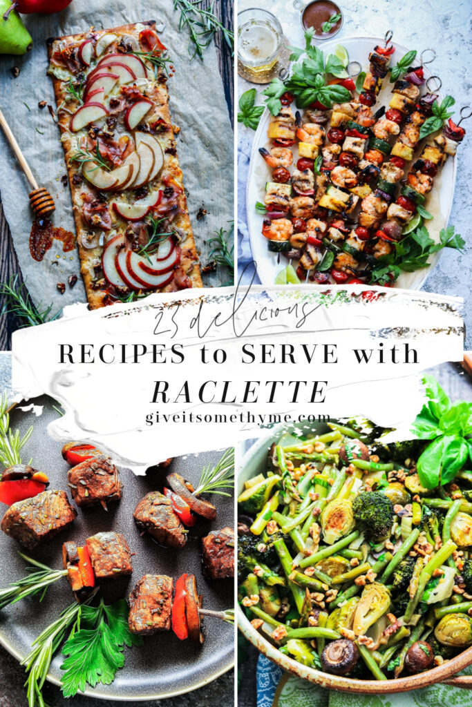 What to Serve with Raclette 23 Best Side Dishes Give it Some Thyme